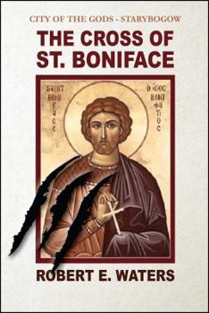The Cross of St. Boniface - Book #2 of the City of the Old Gods