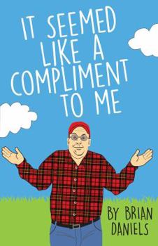 Paperback It Seemed Like a Compliment to Me Book