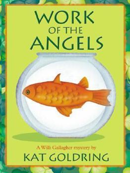 Work of the Angels - Book #3 of the Willi Gallagher Mystery
