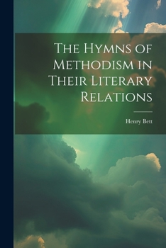 Paperback The Hymns of Methodism in Their Literary Relations Book