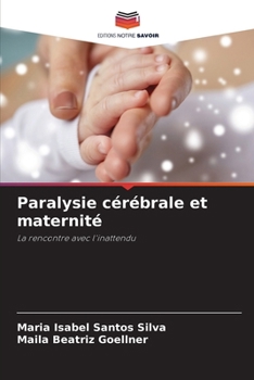 Paralysie cérébrale et maternité (French Edition)