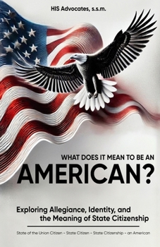 What Does it Mean to be an American?: Exploring Allegiance, Identity, and the Meaning of State Citizenship