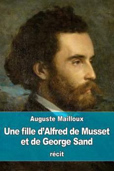 Paperback Une fille d'Alfred de Musset et de George Sand [French] Book