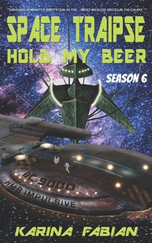 Paperback Space Traipse: Hold My Beer: Season Six Book