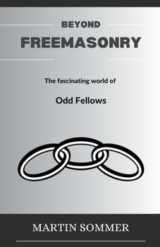 Paperback Beyond Freemasonry: The fascinating world of Odd Fellows Book