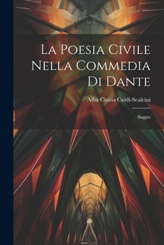 Paperback La Poesia Civile Nella Commedia Di Dante: Saggio [Italian] Book