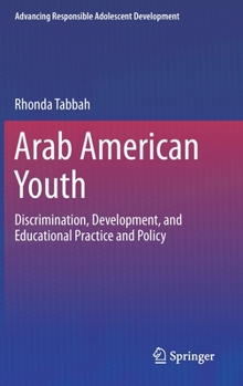 Hardcover Arab American Youth: Discrimination, Development, and Educational Practice and Policy Book