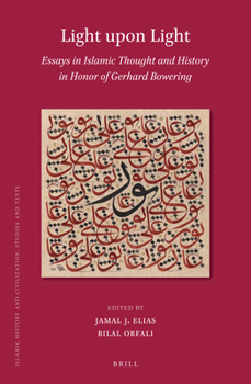 Hardcover Light Upon Light: Essays in Islamic Thought and History in Honor of Gerhard Bowering Book