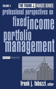 Professional Perspectives on Fixed Income Portfolio Management (Frank J. Fabozzi Series) (Volume 4)