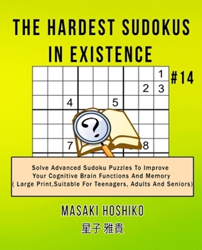 Paperback The Hardest Sudokus In Existence #14: Solve Advanced Sudoku Puzzles To Improve Your Cognitive Brain Functions And Memory ( Large Print&#65292;Suitable Book