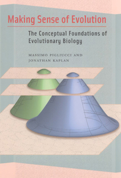 Hardcover Making Sense of Evolution: The Conceptual Foundations of Evolutionary Biology Book