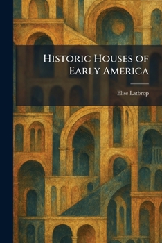 Historic Houses of Early America