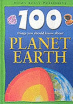Hardcover 100 Things You Should Know About Planet Earth Book