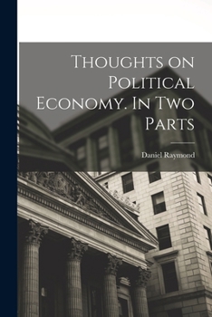 Paperback Thoughts on Political Economy. In Two Parts Book