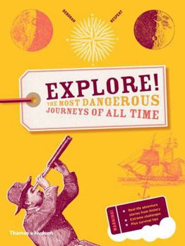 Paperback Explore!: The Most Dangerous Journeys of All Time Book