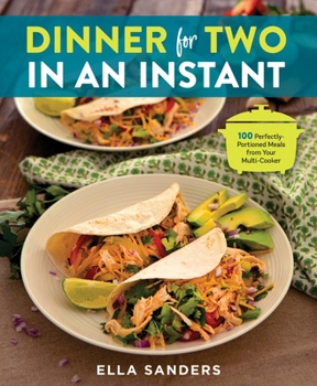 Paperback Dinner for Two in an Instant: 100 Perfectly-Portioned Meals from Your Multi-Cooker Book