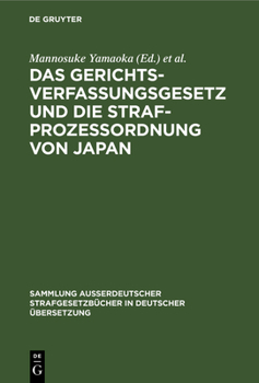 Hardcover Das Gerichtsverfassungsgesetz Und Die Strafprozessordnung Von Japan [German] Book