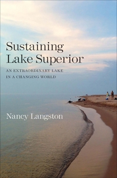 Hardcover Sustaining Lake Superior: An Extraordinary Lake in a Changing World Book