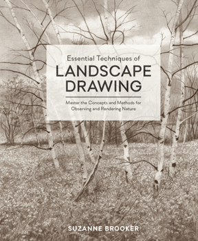 Hardcover Essential Techniques of Landscape Drawing: Master the Concepts and Methods for Observing and Rendering Nature Book