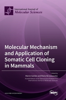 Hardcover Molecular Mechanism and Application of Somatic Cell Cloning in Mammals Book