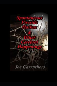 Paperback Spontaneous Fireside Haikus & Other Cerebral Happenings Book