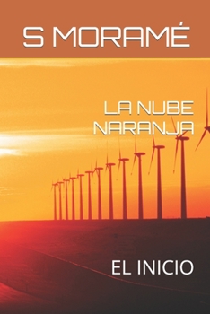 Paperback La Nube Naranja: El Inicio [Spanish] Book