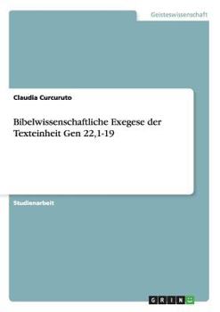 Paperback Bibelwissenschaftliche Exegese der Texteinheit Gen 22,1-19 [German] Book