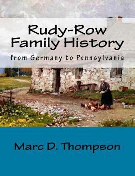 Paperback Rudy-Row Family History: From Germany to Pennsylvania Book