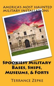 Paperback Spookiest Military Bases, Ships, Museums, & Forts Book