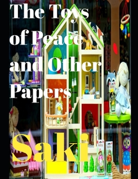 Paperback The Toys of Peace and Other Papers (annotated) Book