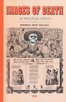 Hardcover Images of Death in Mexican Prints Book