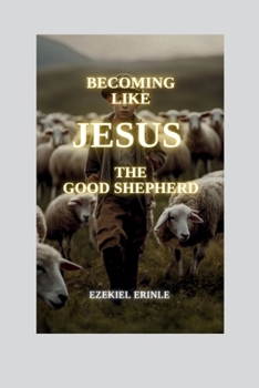 Paperback Becoming Like Jesus the Good Shepherd Book