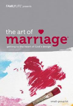 Hardcover The Art of Marriage: Getting to the Heart of God's Design (DVD Leader Kit) Book