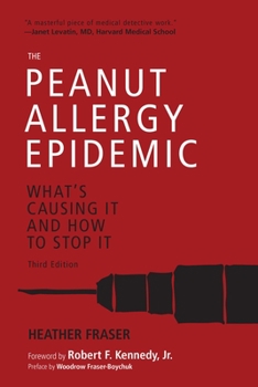 Paperback The Peanut Allergy Epidemic, Third Edition: What's Causing It and How to Stop It Book