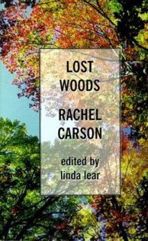 Hardcover Lost Woods: The Discovered Writing of Rachel Carson [Large Print] Book