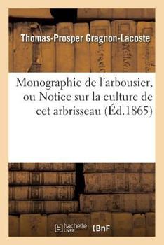 Paperback Monographie de l'Arbousier, Ou Notice Sur La Culture de CET Arbrisseau [French] Book