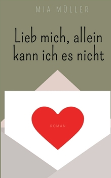 Paperback Lieb mich, allein kann ich es nicht [German] Book