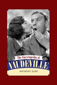 Hardcover The Encyclopedia of Vaudeville Book