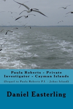 Paperback Paula Roberts Private Investigator - Cayman Islands: (Sequel to Paula Roberts, P.I.-Johns Island) Book