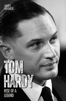 Paperback Tom Hardy: Rise of a Legend Book