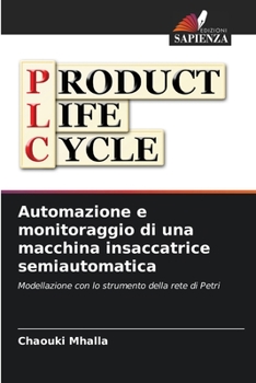 Paperback Automazione e monitoraggio di una macchina insaccatrice semiautomatica [Italian] Book