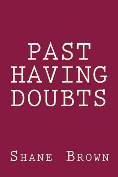 Paperback Past Having Doubts: Receiving Your Kingdom Ph.d. Book
