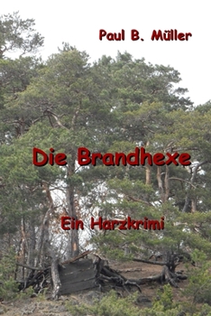 Paperback Die Brandhexe: Ein Harzkrimi [German] Book