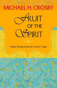 Paperback Fruit of the Spirit: Pauline Mysticism for the Church Today Book