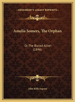 Amelia Somers, The Orphan: Or The Buried Alive!