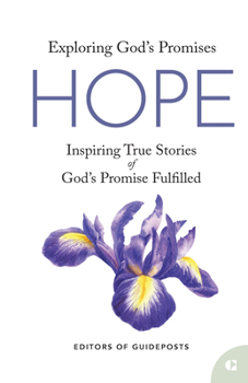 Hope: Inspiring True Stories of God's Promise Fulfilled (Exploring God's Promises, 1)