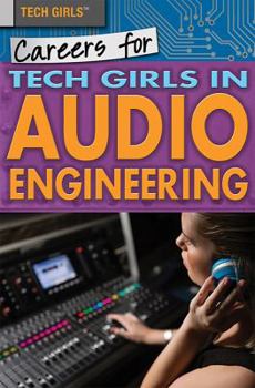 Paperback Careers for Tech Girls in Audio Engineering Book