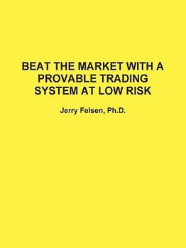 Paperback Beat the Market with a Provable Trading System at Low Risk Book