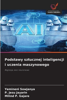 Podstawy sztucznej inteligencji i uczenia maszynowego (Polish Edition)