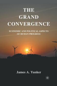 Paperback The Grand Convergence: Economic and Political Aspects of Human Progress Book